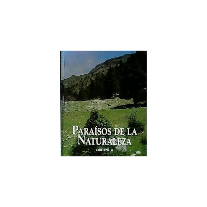 PARAISOS DE LA NATURALEZA. ANDALUCIA II.